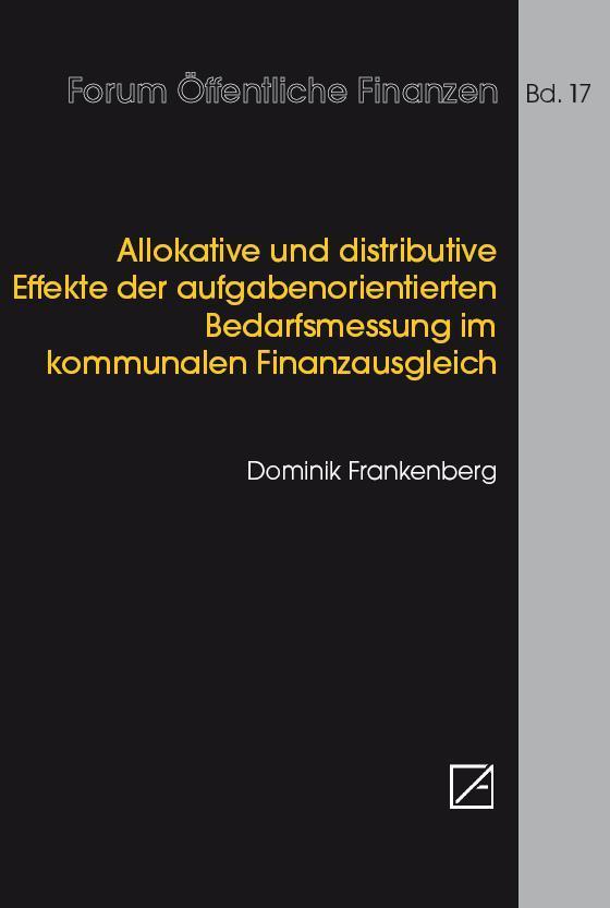 Allokative und distributive Effekte der aufgabenorientierten Bedarfsmessung im kommunalen Finanzausg